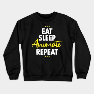 Eat Sleep Animate Repeat Crewneck Sweatshirt